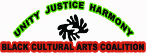 Unity • Justice • Harmony • Black Cultural Arts Coalition